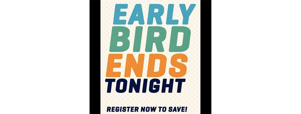 Early Bird Discount ends 5/31/22 at 8:59 pm